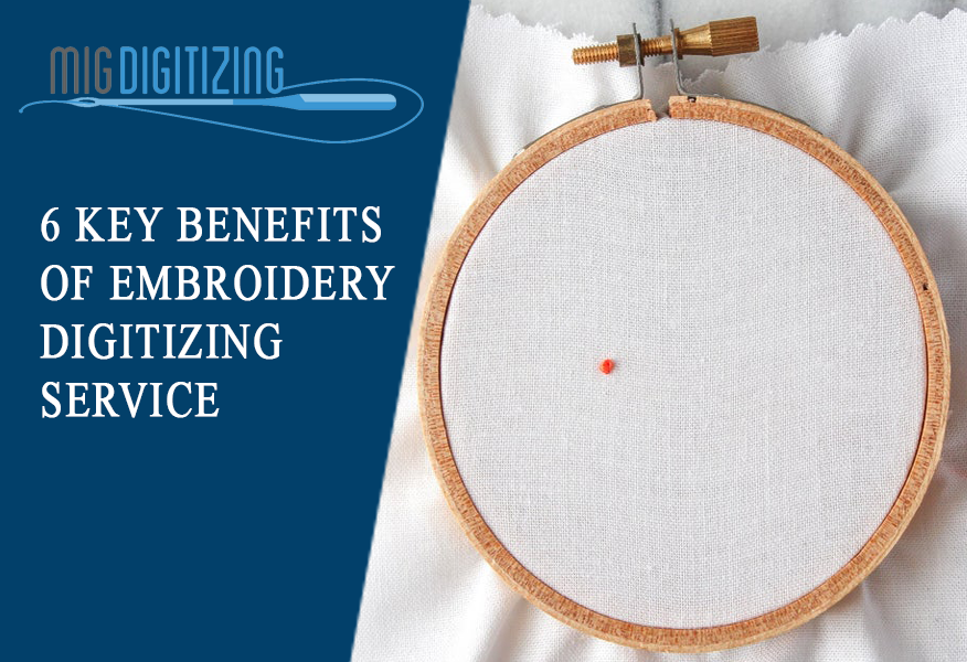 6 Key Benefits of Embroidery Digitizing Service