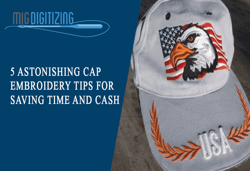 5 Astonishing Cap Embroidery Tips for Saving Time and Cash 