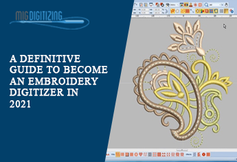 A-Definitive-Guide-To-Become-An-Embroidery-Digitizer-In-2021
