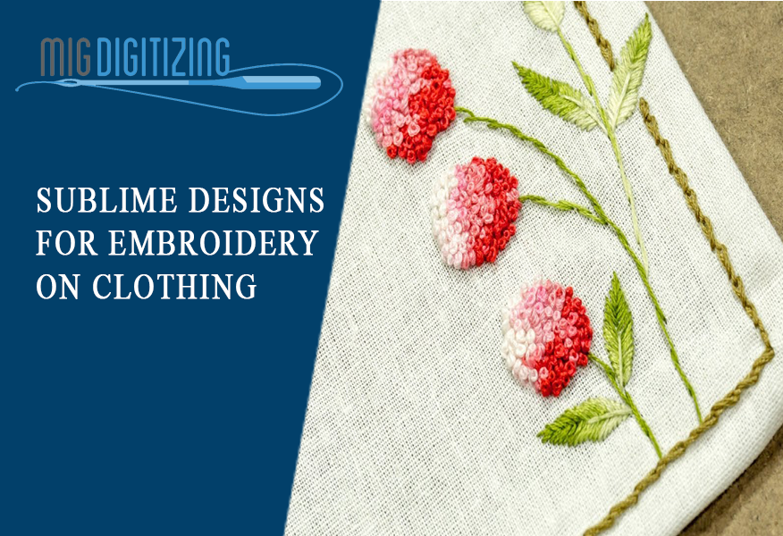Sublime Designs For Embroidery On Clothing