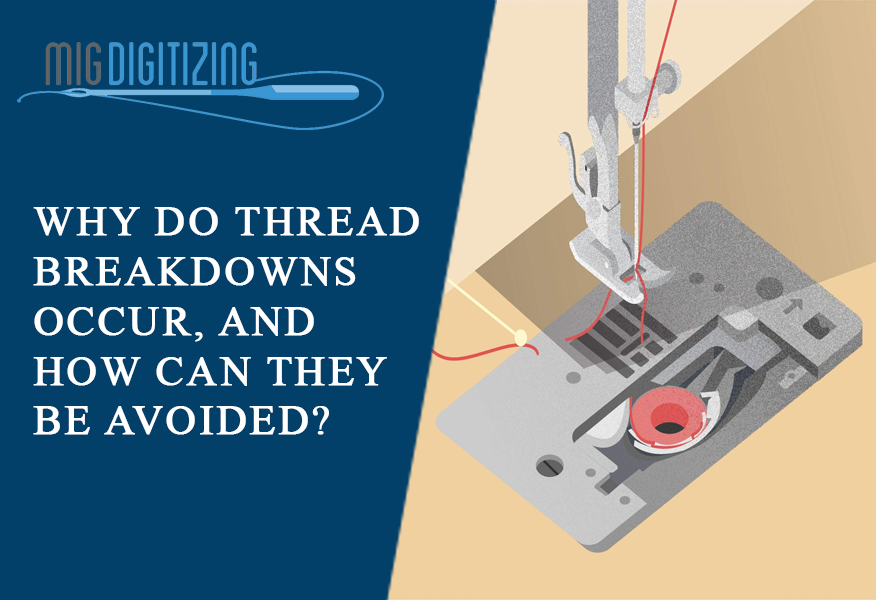 Why do thread breakdowns occur, and how can they be avoided?