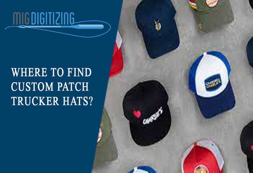 Where to find custom patch trucker hats?